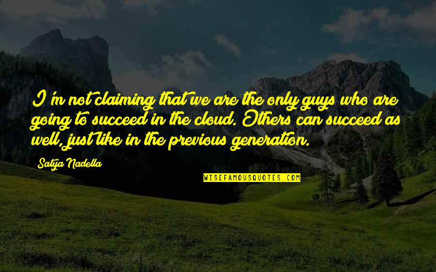 Jeremiasz Seminarium Quotes By Satya Nadella: I'm not claiming that we are the only Jeremiasz Seminarium Quotes By Satya Nadella: I'm not claiming that we are the only