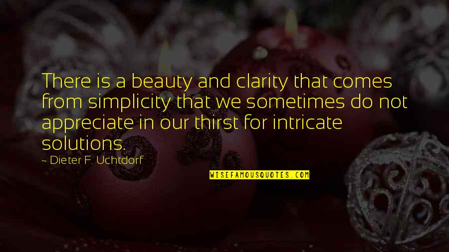 Jeremie Harris Quotes By Dieter F. Uchtdorf: There is a beauty and clarity that comes Jeremie Harris Quotes By Dieter F. Uchtdorf: There is a beauty and clarity that comes