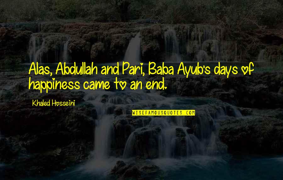 Jeremy Depoyster Quotes By Khaled Hosseini: Alas, Abdullah and Pari, Baba Ayub's days of