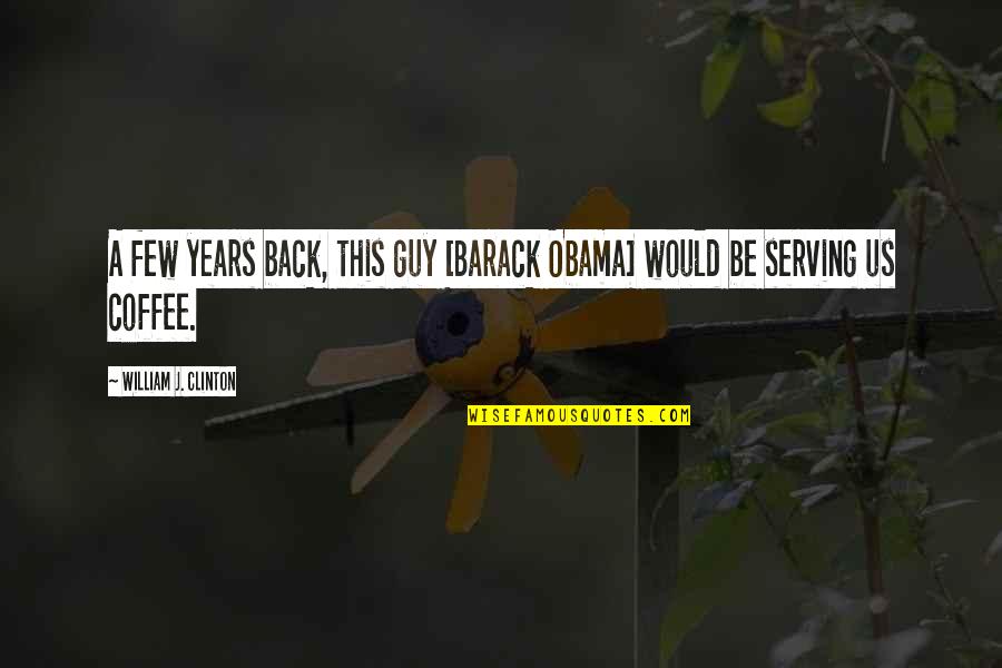 Jeremy Gilley Peace One Day Quotes By William J. Clinton: A few years back, this guy [Barack Obama]