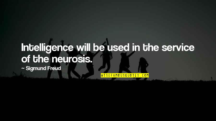 Jeremy Griffith Quotes By Sigmund Freud: Intelligence will be used in the service of