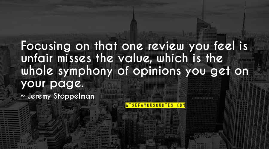 Jeremy Stoppelman Quotes By Jeremy Stoppelman: Focusing on that one review you feel is