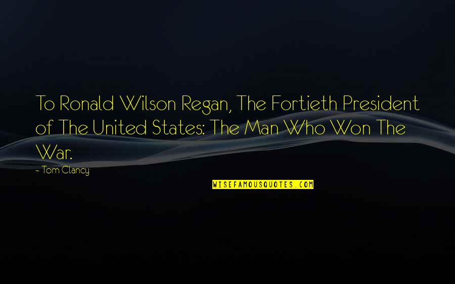 Jerger Clocks Quotes By Tom Clancy: To Ronald Wilson Regan, The Fortieth President of Jerger Clocks Quotes By Tom Clancy: To Ronald Wilson Regan, The Fortieth President of