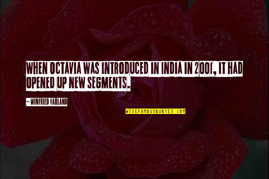 Jerianne Bonaguidi Quotes By Winfried Vahland: When Octavia was introduced in India in 2001,