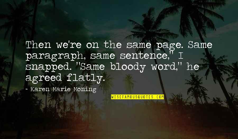 Jericho Quotes By Karen Marie Moning: Then we're on the same page. Same paragraph, Jericho Quotes By Karen Marie Moning: Then we're on the same page. Same paragraph,