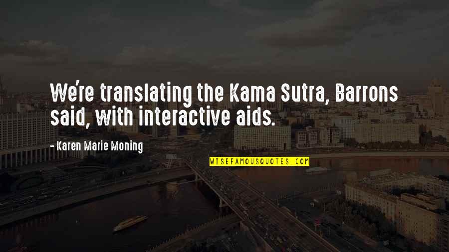 Jericho's Quotes By Karen Marie Moning: We're translating the Kama Sutra, Barrons said, with Jericho's Quotes By Karen Marie Moning: We're translating the Kama Sutra, Barrons said, with