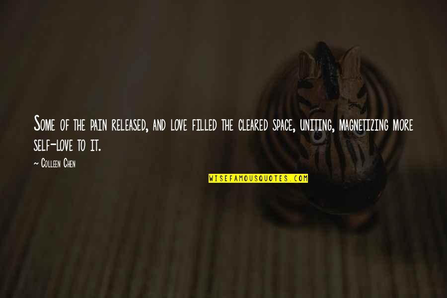 Jerilynn Folino Quotes By Colleen Chen: Some of the pain released, and love filled Jerilynn Folino Quotes By Colleen Chen: Some of the pain released, and love filled