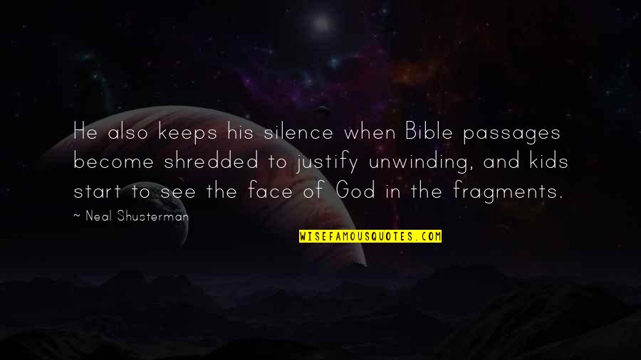 Jerked Pork Quotes By Neal Shusterman: He also keeps his silence when Bible passages Jerked Pork Quotes By Neal Shusterman: He also keeps his silence when Bible passages
