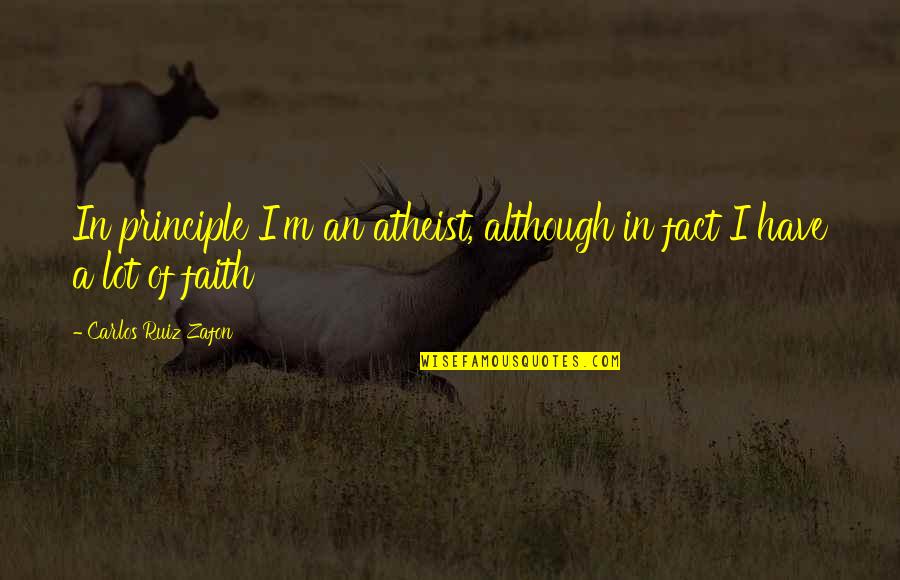 Jerkface Meme Quotes By Carlos Ruiz Zafon: In principle I'm an atheist, although in fact Jerkface Meme Quotes By Carlos Ruiz Zafon: In principle I'm an atheist, although in fact