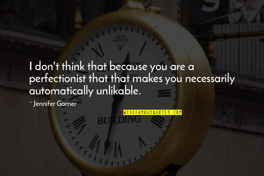 Jerkovic Prezime Quotes By Jennifer Garner: I don't think that because you are a Jerkovic Prezime Quotes By Jennifer Garner: I don't think that because you are a
