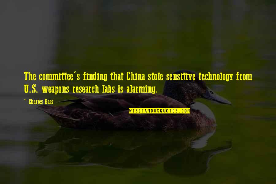 Jerks Pinterest Quotes By Charles Bass: The committee's finding that China stole sensitive technology