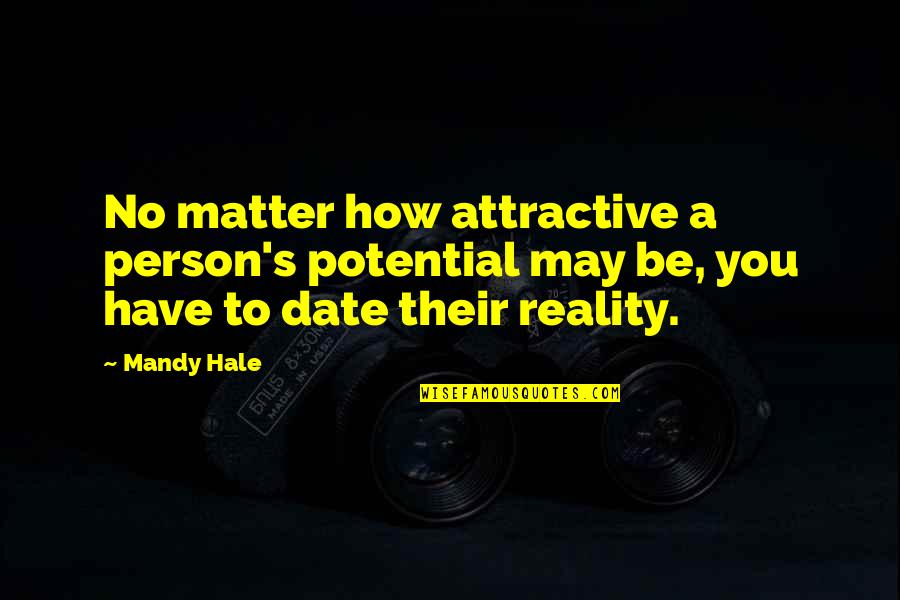 Jerky Snob Quotes By Mandy Hale: No matter how attractive a person's potential may