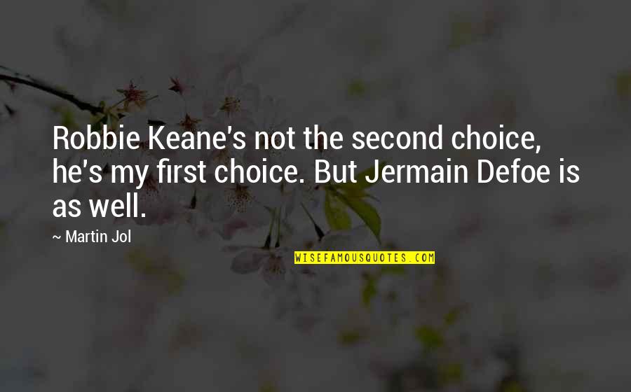 Jermain Quotes By Martin Jol: Robbie Keane's not the second choice, he's my
