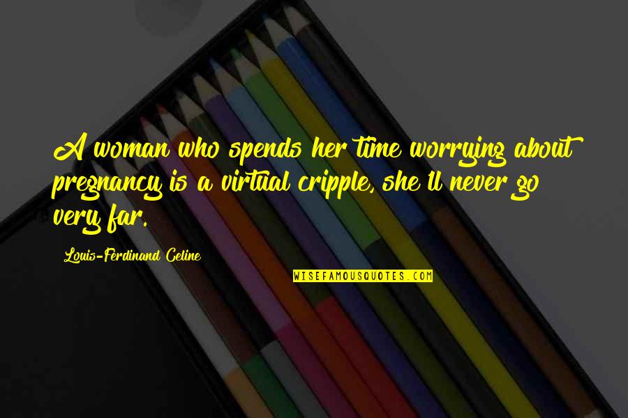 Jermaine Jackson Quotes By Louis-Ferdinand Celine: A woman who spends her time worrying about