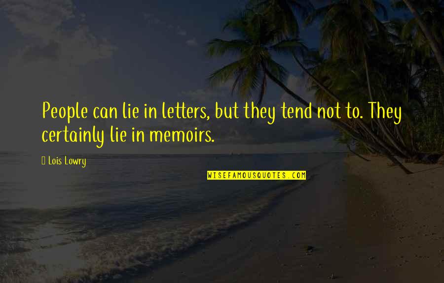 Jernigan Quotes By Lois Lowry: People can lie in letters, but they tend