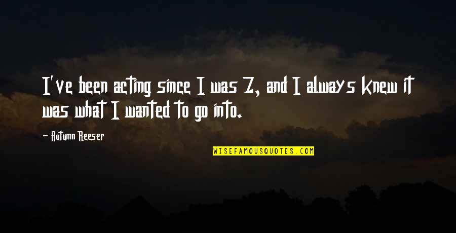 Jeromey Clary Quotes By Autumn Reeser: I've been acting since I was 7, and