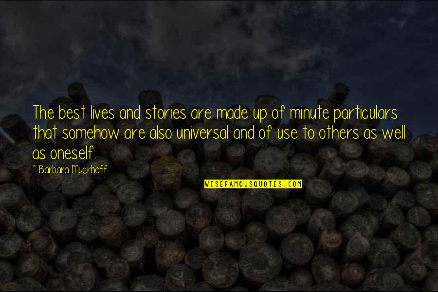 Jeronn Williams Quotes By Barbara Myerhoff: The best lives and stories are made up