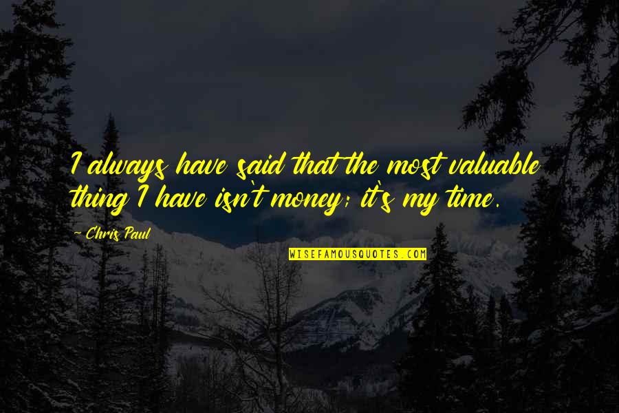 Jeroo Online Quotes By Chris Paul: I always have said that the most valuable