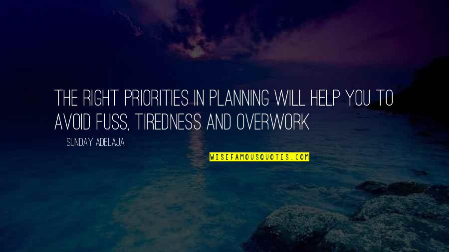 Jerose Bautista Quotes By Sunday Adelaja: The right priorities in planning will help you