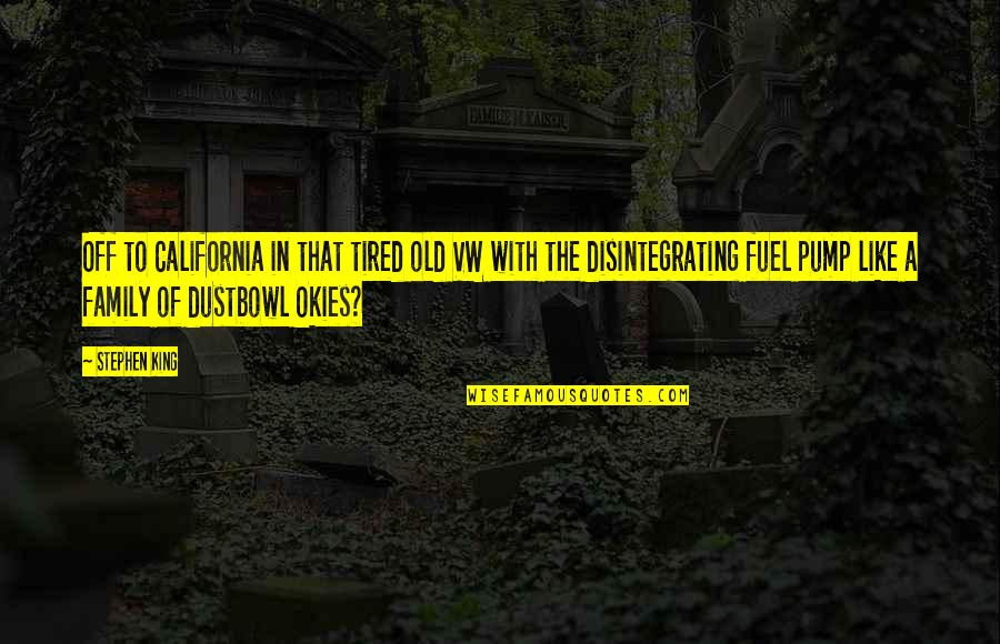 Jerrid Douglas Quotes By Stephen King: Off to California in that tired old VW Jerrid Douglas Quotes By Stephen King: Off to California in that tired old VW