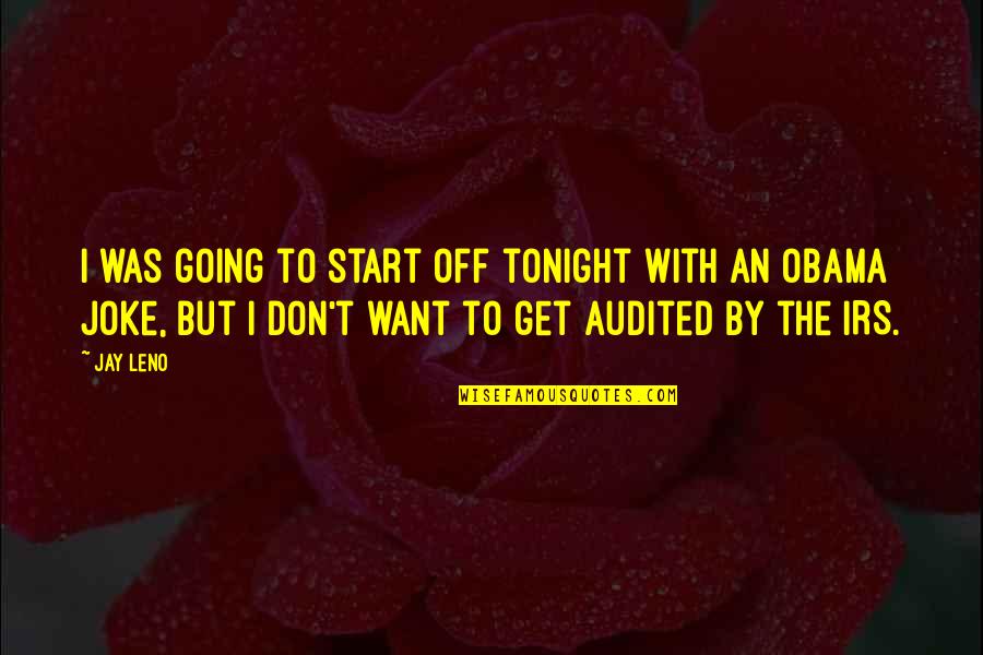 Jerrid Marhefka Quotes By Jay Leno: I was going to start off tonight with Jerrid Marhefka Quotes By Jay Leno: I was going to start off tonight with