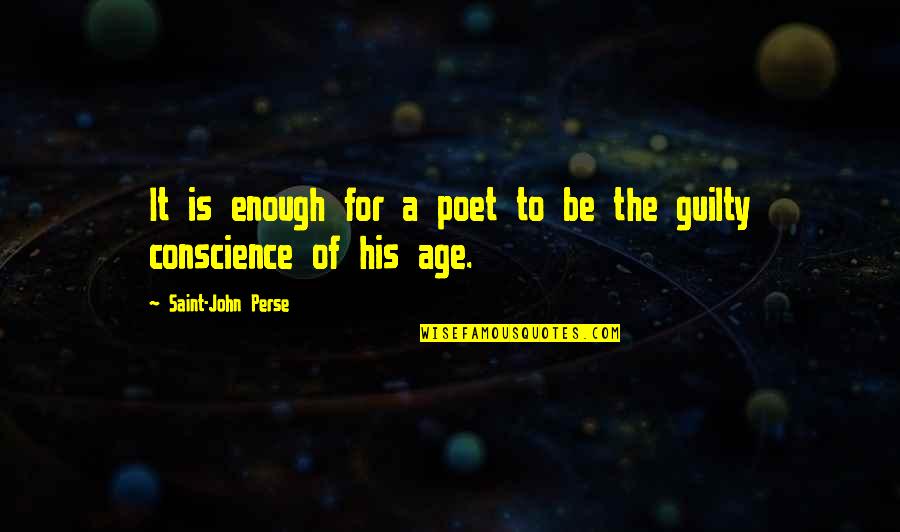 Jerrod Quotes By Saint-John Perse: It is enough for a poet to be