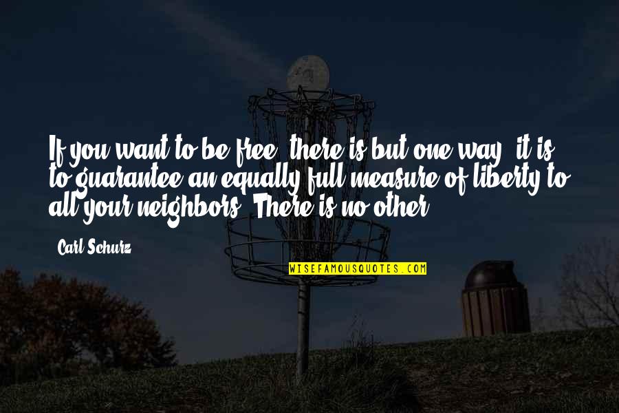 Jerry Bridges Pursuit Of Holiness Quotes By Carl Schurz: If you want to be free, there is Jerry Bridges Pursuit Of Holiness Quotes By Carl Schurz: If you want to be free, there is