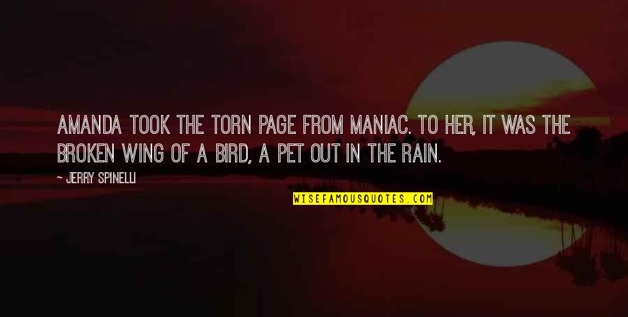 Jerry Spinelli Book Quotes By Jerry Spinelli: Amanda took the torn page from Maniac. To Jerry Spinelli Book Quotes By Jerry Spinelli: Amanda took the torn page from Maniac. To