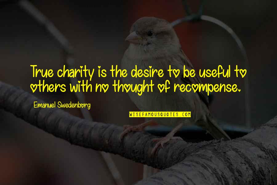 Jerry The King Quotes By Emanuel Swedenborg: True charity is the desire to be useful