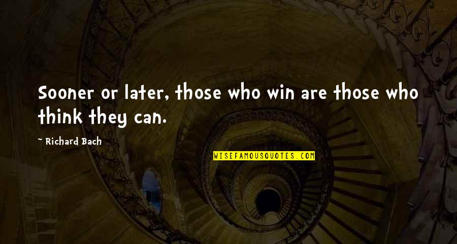 Jerry West West Virginia Quotes By Richard Bach: Sooner or later, those who win are those Jerry West West Virginia Quotes By Richard Bach: Sooner or later, those who win are those