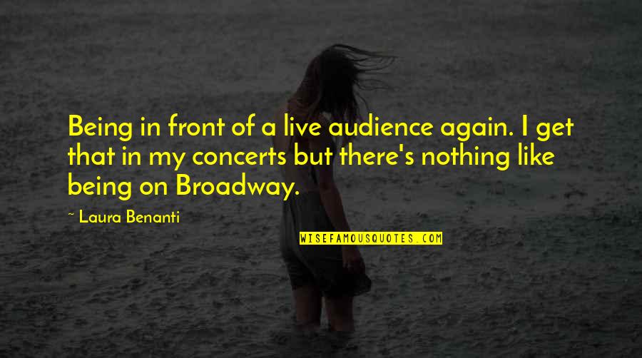 Jersey Accent Quotes By Laura Benanti: Being in front of a live audience again.