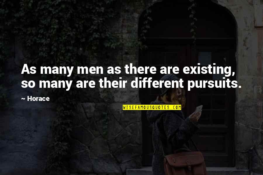 Jersey Belle Quotes By Horace: As many men as there are existing, so