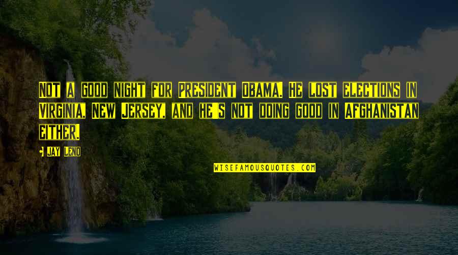 Jersey Quotes By Jay Leno: Not a good night for President Obama. He
