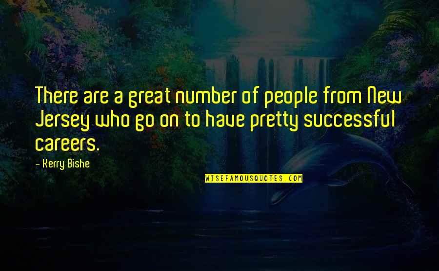 Jersey Quotes By Kerry Bishe: There are a great number of people from Jersey Quotes By Kerry Bishe: There are a great number of people from