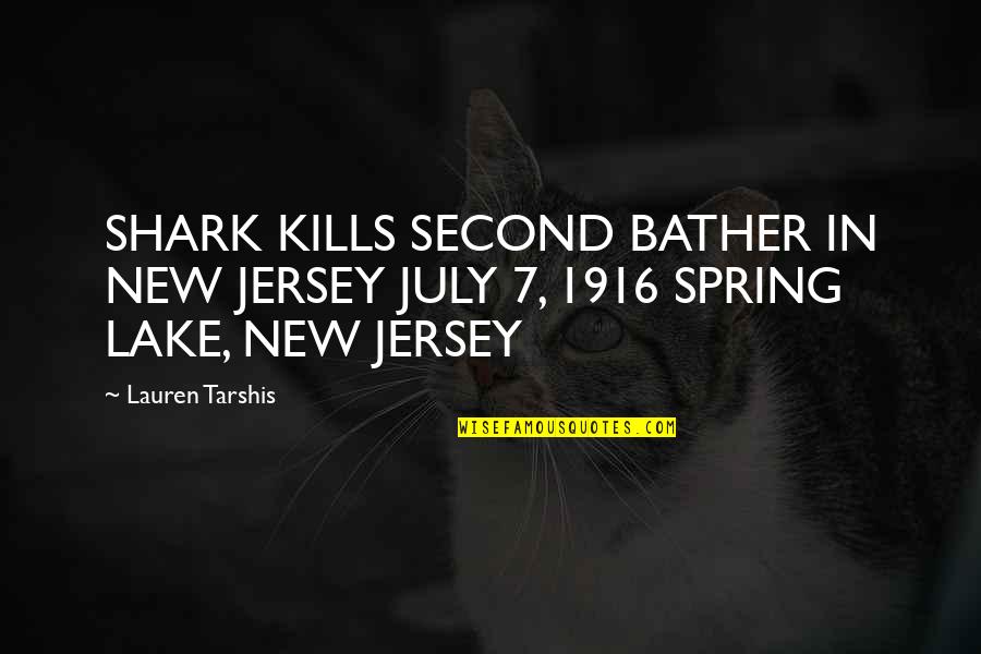 Jersey Quotes By Lauren Tarshis: SHARK KILLS SECOND BATHER IN NEW JERSEY JULY