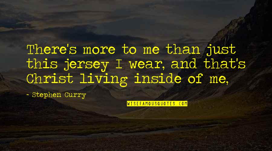 Jersey Quotes By Stephen Curry: There's more to me than just this jersey
