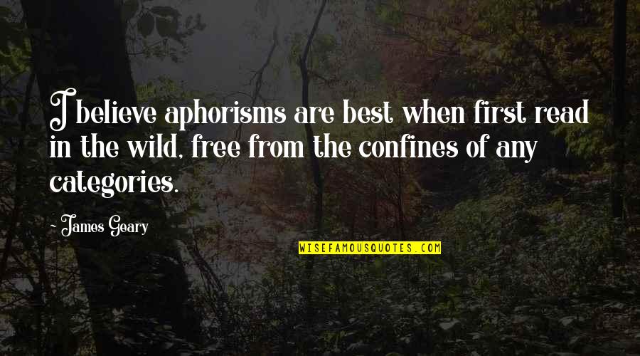 Jervine Quotes By James Geary: I believe aphorisms are best when first read Jervine Quotes By James Geary: I believe aphorisms are best when first read