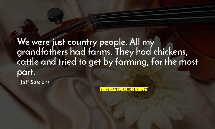 Jervis Johnson Quotes By Jeff Sessions: We were just country people. All my grandfathers