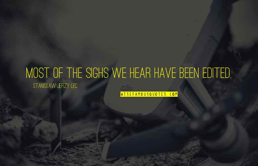 Jerzy Quotes By Stanislaw Jerzy Lec: Most of the sighs we hear have been Jerzy Quotes By Stanislaw Jerzy Lec: Most of the sighs we hear have been