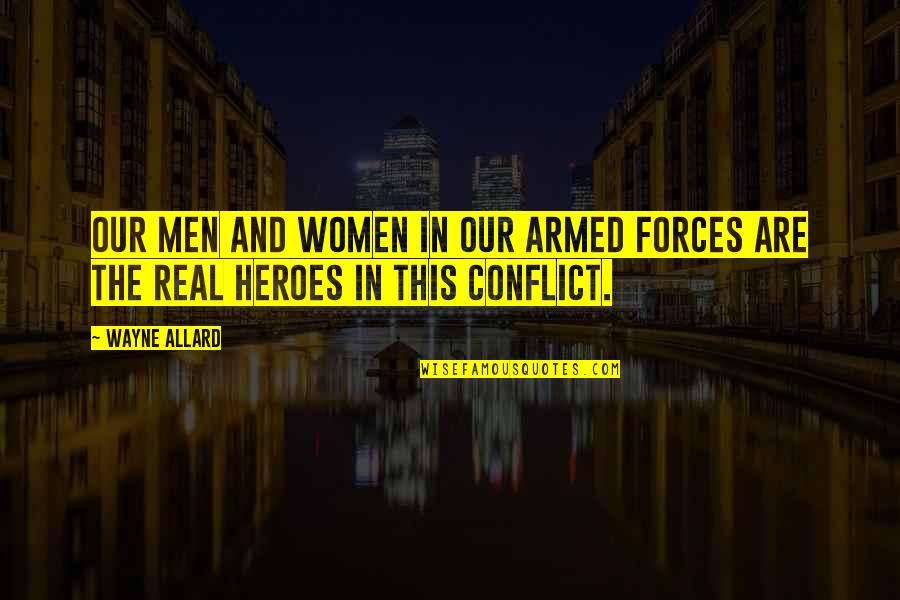 Jesie At James Quotes By Wayne Allard: Our men and women in our armed forces