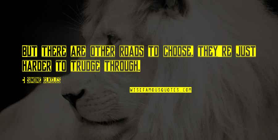 Jesilis Quotes By Simone Elkeles: But there are other roads to choose, they're