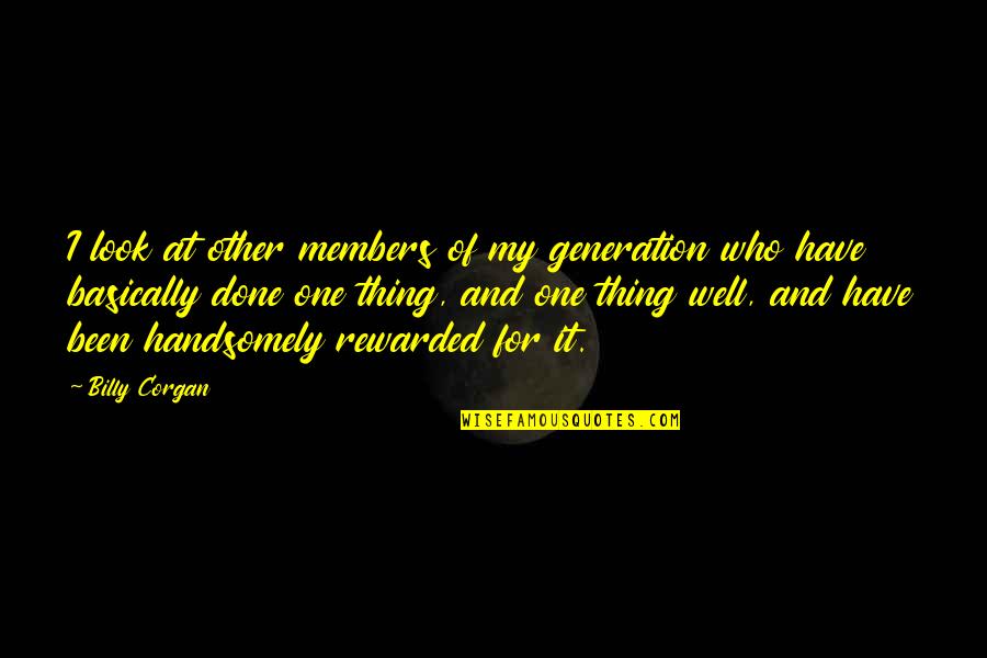 Jesko Von Quotes By Billy Corgan: I look at other members of my generation Jesko Von Quotes By Billy Corgan: I look at other members of my generation