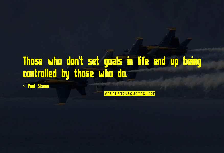 Jeslenik Quotes By Paul Sloane: Those who don't set goals in life end