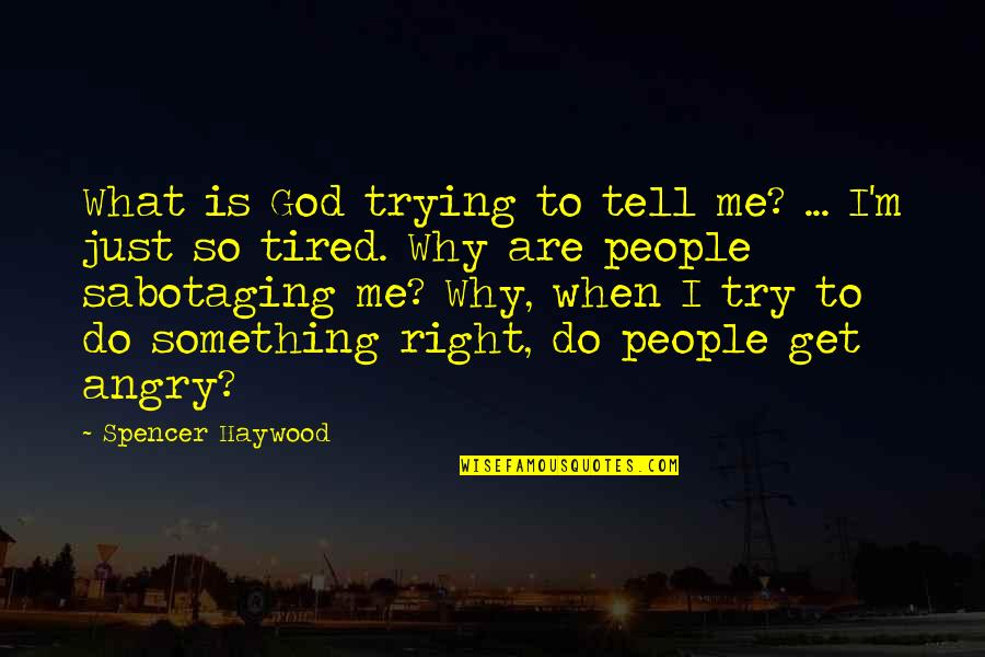 Jeslenik Quotes By Spencer Haywood: What is God trying to tell me? ...