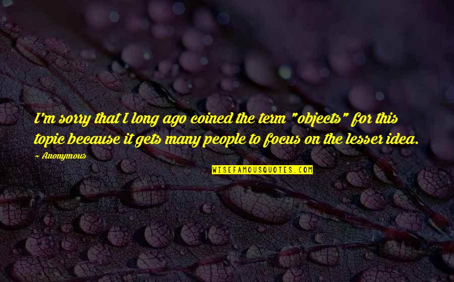 Jesminder Bhamra Quotes By Anonymous: I'm sorry that I long ago coined the