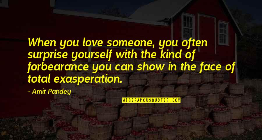 Jesmond Weather Quotes By Amit Pandey: When you love someone, you often surprise yourself