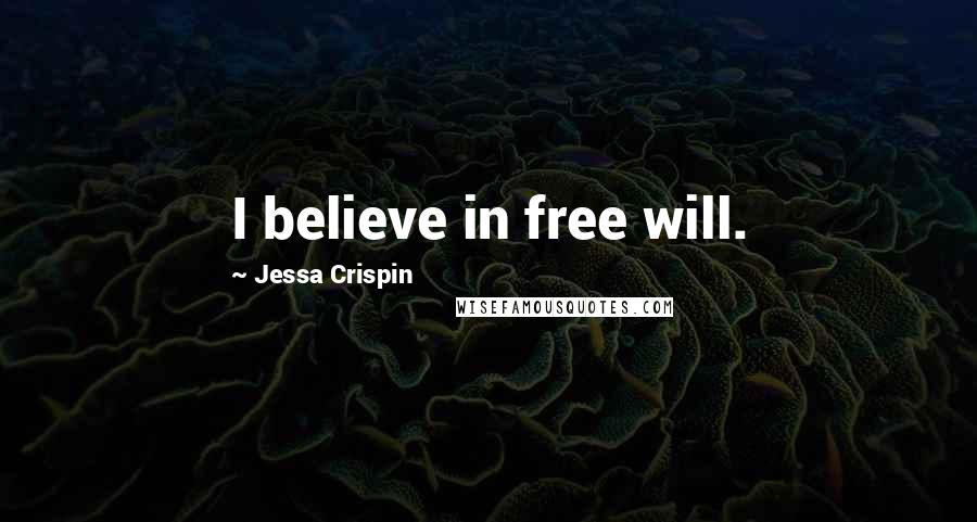 Jessa Crispin quotes: I believe in free will.