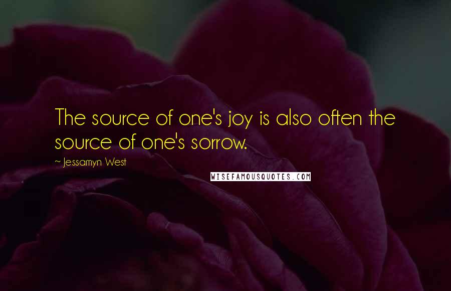 Jessamyn West quotes: The source of one's joy is also often the source of one's sorrow.