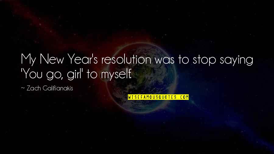 Jesse Faden Quotes By Zach Galifianakis: My New Year's resolution was to stop saying