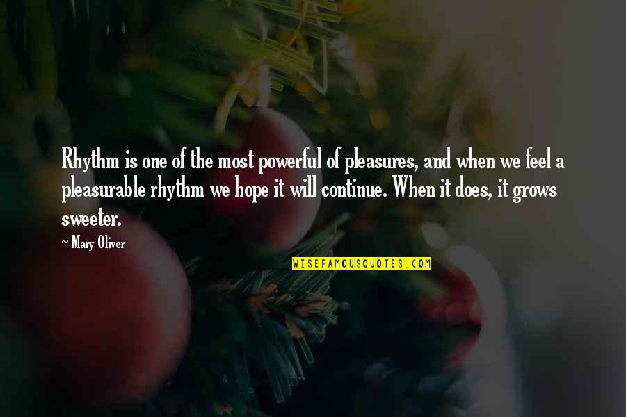 Jesse Hunt Quotes By Mary Oliver: Rhythm is one of the most powerful of Jesse Hunt Quotes By Mary Oliver: Rhythm is one of the most powerful of
